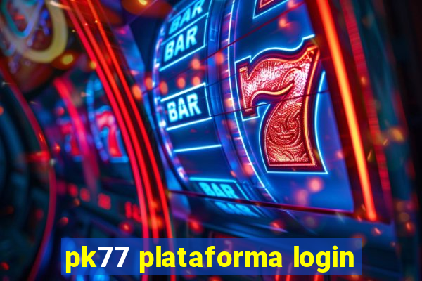 pk77 plataforma login